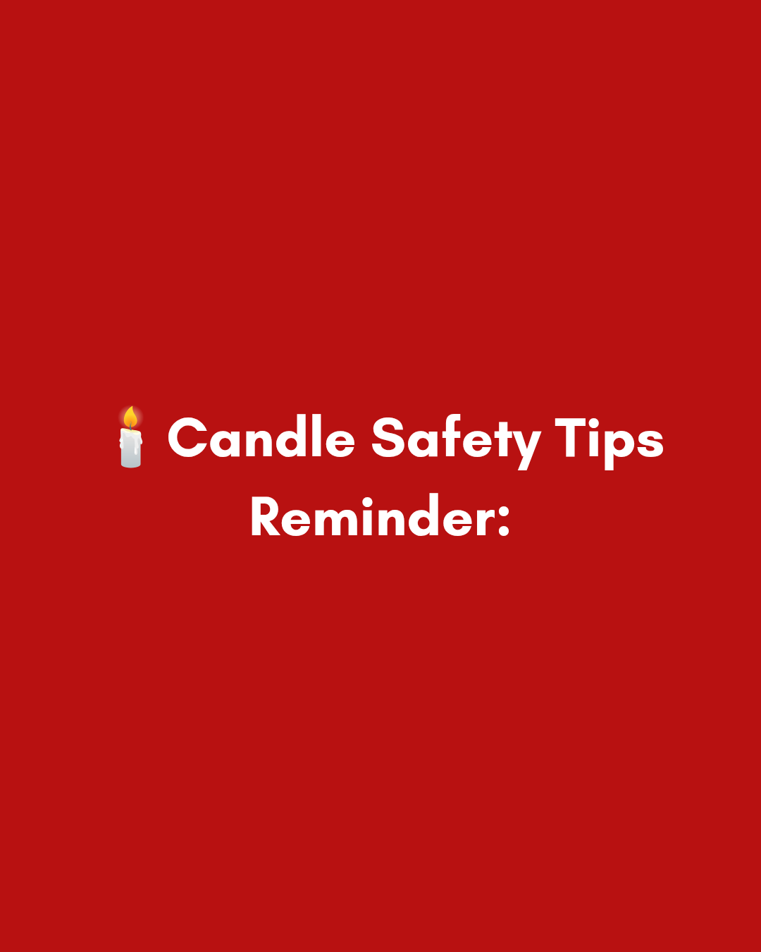 Reminder Of Candle Safety Tips